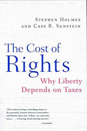 Imagen del vendedor de Cost of Rights : Why Liberty Depends on Taxes a la venta por GreatBookPrices