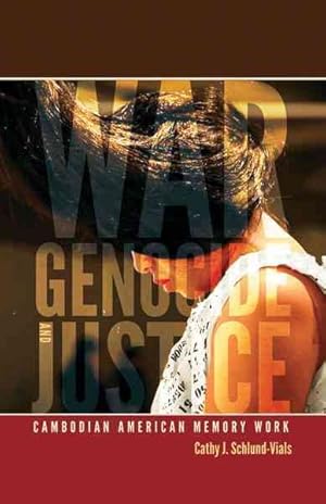 Bild des Verkufers fr War, Genocide, and Justice : Cambodian American Memory Work zum Verkauf von GreatBookPrices