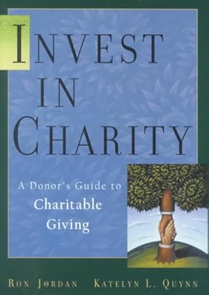 Imagen del vendedor de Invest in Charity : A Donor's Guide to Charitable Giving a la venta por GreatBookPrices