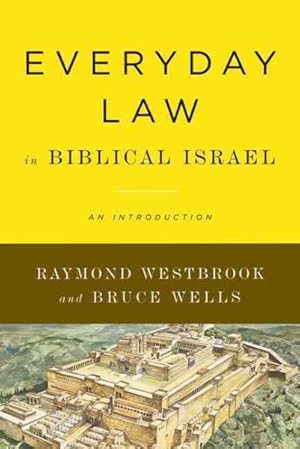 Immagine del venditore per Everyday Law in Biblical Israel : An Introduction venduto da GreatBookPrices