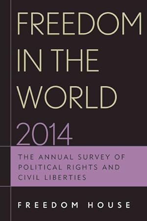 Immagine del venditore per Freedom in the World 2014 : The Annual Survey of Political Rights and Civil Liberties venduto da GreatBookPrices