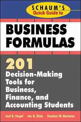 Seller image for Schaum's Quick Guide to Business Formulas : 201 Decision-Making Tools for Business, Finance, and Accounting Students for sale by GreatBookPrices