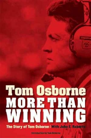 Bild des Verkufers fr More Than Winning : The Story of Tom Osborne zum Verkauf von GreatBookPrices