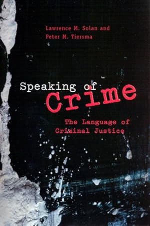 Immagine del venditore per Speaking Of Crime : The Language of Criminal Justice venduto da GreatBookPrices