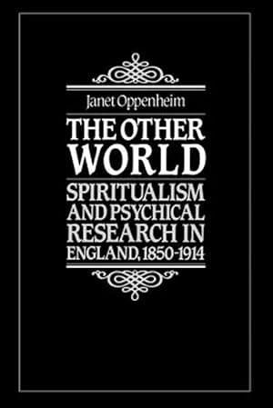 Imagen del vendedor de Other World : Spiritualism and Psychical Research in England, 1850-1914 a la venta por GreatBookPrices