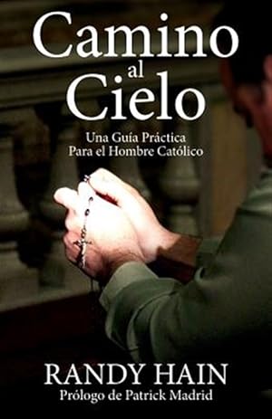 Bild des Verkufers fr Camino al Cielo: Una Guia Practica Para el Hombre Catolico -Language: spanish zum Verkauf von GreatBookPrices