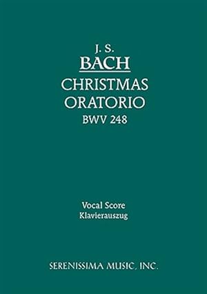 Seller image for Christmas Oratorio, Bwv 248 - Vocal Score -Language: german for sale by GreatBookPrices