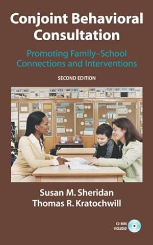 Bild des Verkufers fr Conjoint Behavioral Consultation : Promoting Family-School Connections and Interventions zum Verkauf von GreatBookPrices