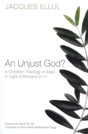 Immagine del venditore per Unjust God? : A Christian Theology of Israel in Light of Romans 9-11 venduto da GreatBookPrices