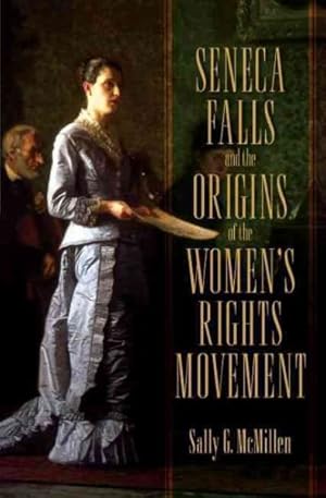 Seller image for Seneca Falls and the Origins of the Women's Rights Movement for sale by GreatBookPrices