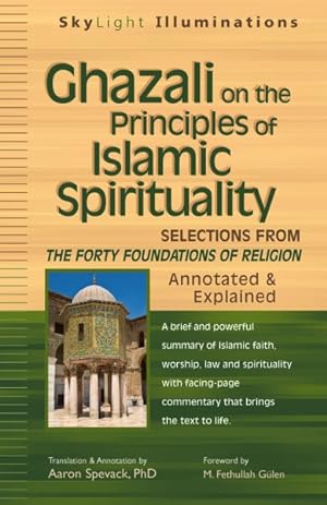 Immagine del venditore per Ghazali on the Principles of Islamic Spirituality : Selections from Forty Foundations of Religion--Annotated and Explained venduto da GreatBookPrices