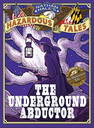 Imagen del vendedor de Underground Abductor : An Abolitionist Tale a la venta por GreatBookPrices