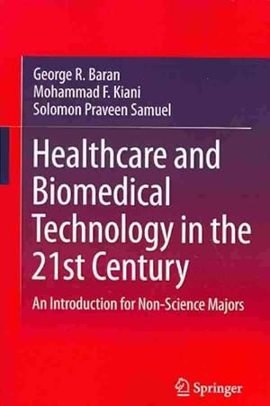 Seller image for Healthcare and Biomedical Technology in the 21st Century : An Introduction for Non-Science Majors for sale by GreatBookPrices