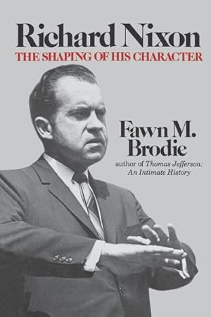 Imagen del vendedor de Richard Nixon : The Shaping of His Character a la venta por GreatBookPrices