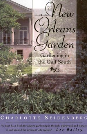 Immagine del venditore per New Orleans Garden : Gardening in the Gulf South venduto da GreatBookPrices