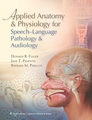 Seller image for Applied Anatomy & Physiology for Speech-Language Pathology & Audiology for sale by GreatBookPrices