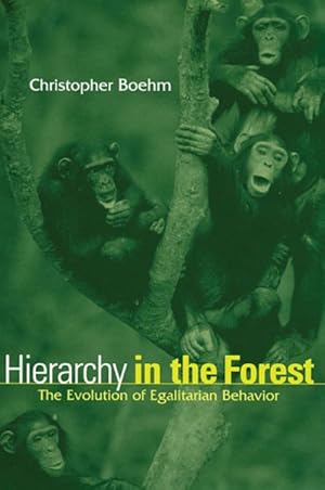 Imagen del vendedor de Hierarchy in the Forest : The Evolution of Egalitarian Behavior a la venta por GreatBookPrices