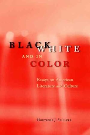 Image du vendeur pour Black, White, and in Color : Essays on American Literature and Culture mis en vente par GreatBookPrices