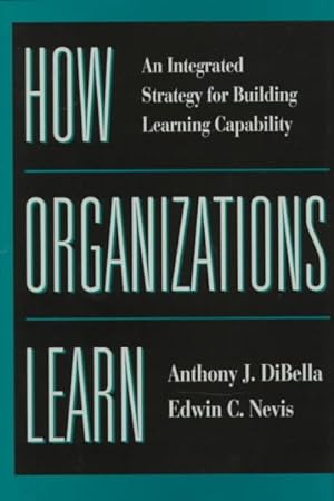 Immagine del venditore per How Organizations Learn : An Integrated Strategy for Building Learning Capability venduto da GreatBookPrices