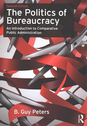 Imagen del vendedor de Politics of Bureaucracy : An Introduction to Comparative Public Administration a la venta por GreatBookPrices