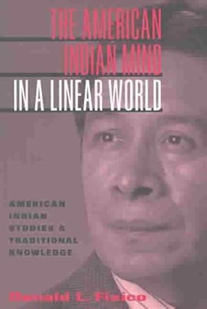 Image du vendeur pour American Indian Mind in a Linear World : American Indian Studies and Traditional Knowledge mis en vente par GreatBookPrices