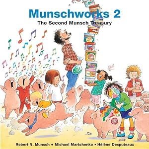 Bild des Verkufers fr Munschworks 2 : The Second Munsch Treasury zum Verkauf von GreatBookPrices