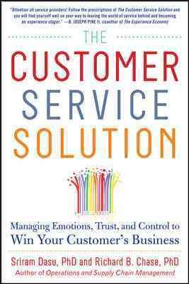 Immagine del venditore per Customer Service Solution : Managing Emotions, Trust, and Control to Win Your Customer?s Business venduto da GreatBookPrices