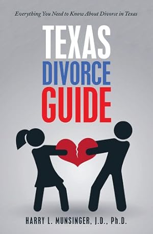 Imagen del vendedor de Texas Divorce Guide : Everything You Need to Know About Divorce in Texas a la venta por GreatBookPrices