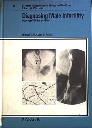 Seller image for Diagnosing Male Infertility: New Possibilities and Limits. Progress in Reproductive Biology and Medicine, Vol. 15 for sale by books4less (Versandantiquariat Petra Gros GmbH & Co. KG)