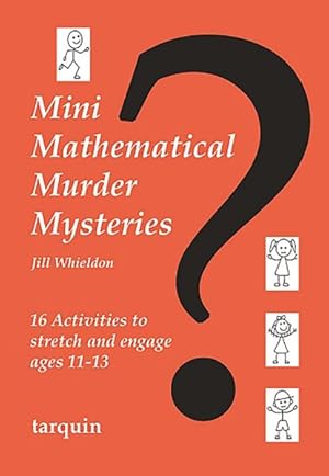 Imagen del vendedor de Mini Mathematical Murder Mysteries : Sixteen Activities to Stretch and Engage Ages 11-13 a la venta por GreatBookPrices