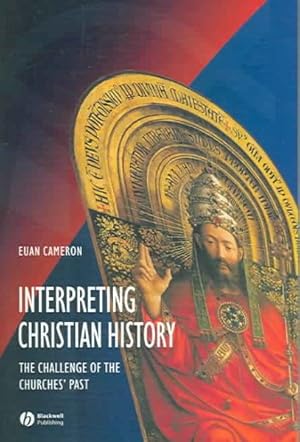 Seller image for Interpreting Christian History : The Challenge of the Churches' Past for sale by GreatBookPrices