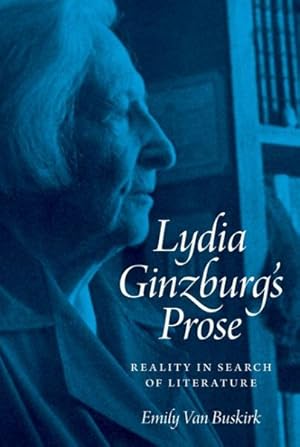 Seller image for Lydia Ginzburg's Prose : Reality in Search of Literature for sale by GreatBookPrices