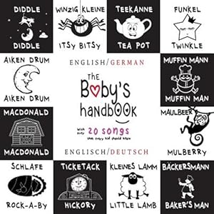 Image du vendeur pour The Baby's Handbook: Bilingual (English / German) (Englisch / Deutsch) 21 Black and White Nursery Rhyme Songs, Itsy Bitsy Spider, Old MacDonald, Pat-a -Language: german mis en vente par GreatBookPrices