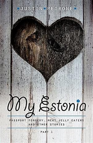 Image du vendeur pour My Estonia: Passport Forgery, Meat Jelly mis en vente par GreatBookPrices