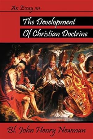 Imagen del vendedor de An Essay on the Development of Christian Doctrine a la venta por GreatBookPrices