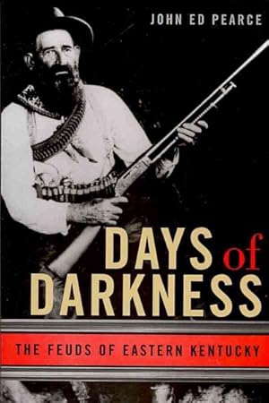 Bild des Verkufers fr Days of Darkness : The Feuds of Eastern Kentucky zum Verkauf von GreatBookPrices