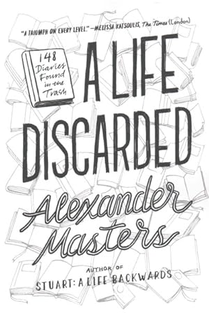 Image du vendeur pour Life Discarded : 148 Diaries Found in the Trash mis en vente par GreatBookPrices