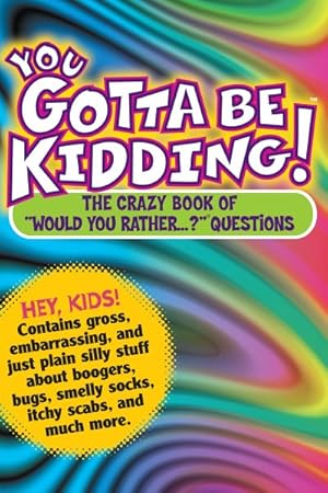 Image du vendeur pour You Gotta Be Kidding! mis en vente par GreatBookPrices