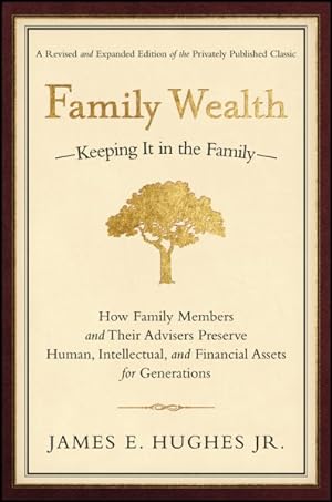 Immagine del venditore per Family Wealth-Keeping It in the Family- : How Family Members and Their Advisers Preserve Human, Intellectual, and Financial Assets for Generations venduto da GreatBookPrices