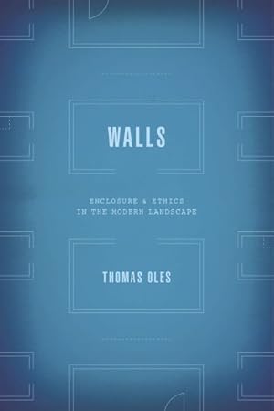 Immagine del venditore per Walls : Enclosure and Ethics in the Modern Landscape venduto da GreatBookPrices