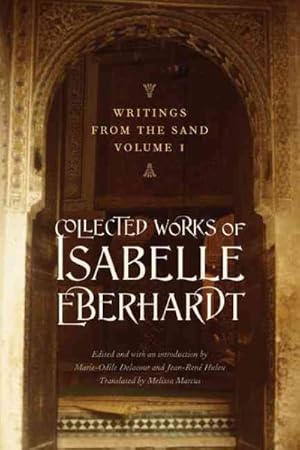 Imagen del vendedor de Writings from the Sand : Collected Works of Isabelle Eberhardt a la venta por GreatBookPrices