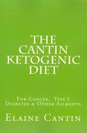 Image du vendeur pour Cantin Ketogenic Diet : For Cancer, Type I Diabetes & Other Ailments mis en vente par GreatBookPrices