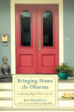 Image du vendeur pour Bringing Home the Dharma : Awakening Right Where You Are mis en vente par GreatBookPrices