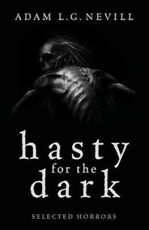 Imagen del vendedor de Hasty for the Dark: Selected Horrors a la venta por GreatBookPrices