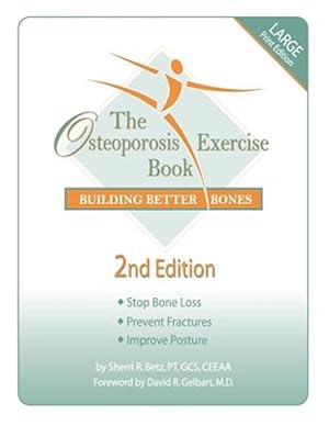 Bild des Verkufers fr Osteoporosis Exercise Book : Building Better Bones zum Verkauf von GreatBookPrices