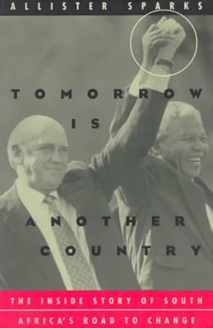 Seller image for Tomorrow Is Another Country : The Inside Story of South Africa's Road to Change for sale by GreatBookPrices