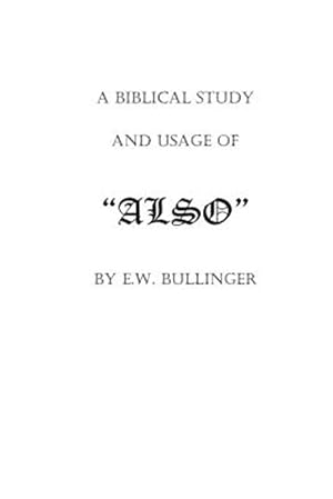Seller image for Biblical Study and Usage of Also for sale by GreatBookPrices