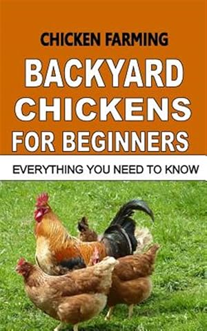 Seller image for Chicken Farming : Backyard Chickens for Beginners for sale by GreatBookPrices