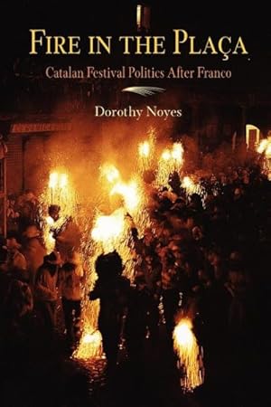 Immagine del venditore per Fire in the Placa : Catalan Festival Politics After Franco venduto da GreatBookPrices