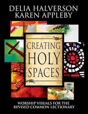Imagen del vendedor de Creating Holy Spaces : Worship Visuals for the Revised Common Lectionary a la venta por GreatBookPrices